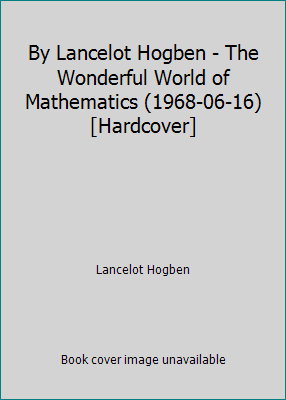 By Lancelot Hogben - The Wonderful World of Mat... B00CVDXPJ2 Book Cover