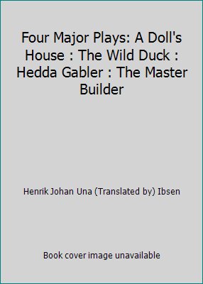 Four Major Plays: A Doll's House : The Wild Duc... B00BHJDZGY Book Cover