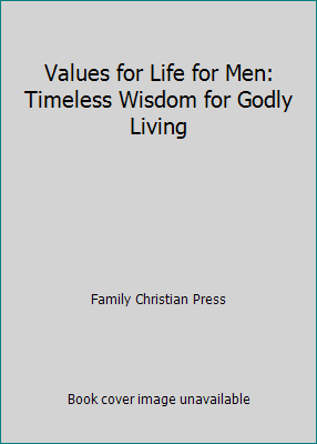 Values for Life for Men: Timeless Wisdom for Go... 1583342850 Book Cover