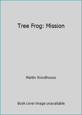 Tree Frog: Mission B001M0LVDW Book Cover
