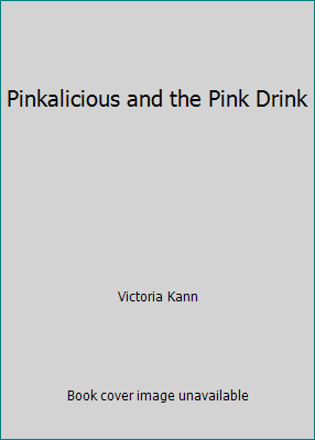 Pinkalicious and the Pink Drink 1448738954 Book Cover