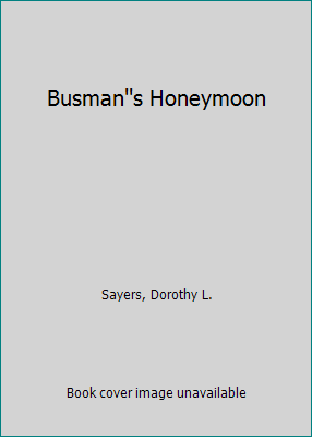 Busman''s Honeymoon B0041UJ7WM Book Cover
