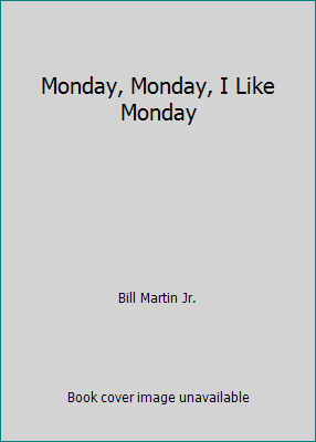 Monday, Monday, I Like Monday 0039217329 Book Cover