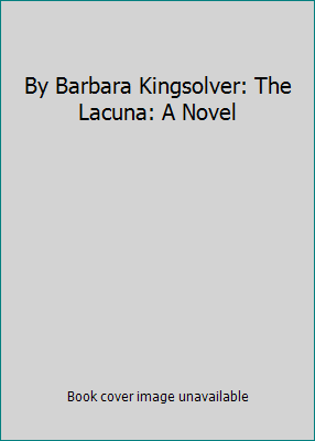 By Barbara Kingsolver: The Lacuna: A Novel B005YPJB4C Book Cover