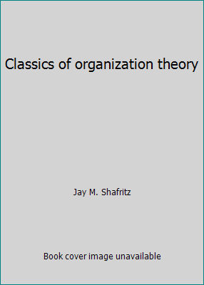 Classics of organization theory 0256055262 Book Cover