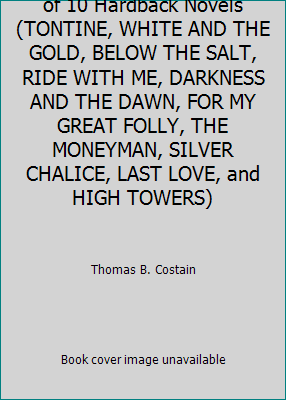 Thomas B. Costain Collection of 10 Hardback Nov... B00596FSWK Book Cover
