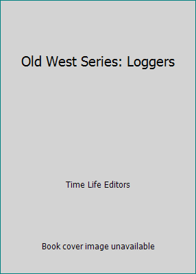 Old West Series: Loggers B00BHJNX2U Book Cover