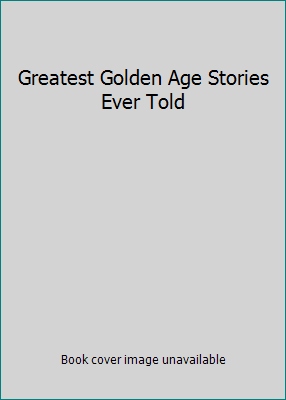 Greatest Golden Age Stories Ever Told 0930289579 Book Cover