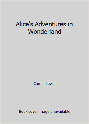 Alice's Adventures in Wonderland B000HEC3A4 Book Cover