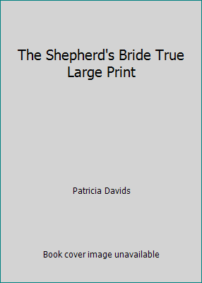 The Shepherd's Bride True Large Print 0373042825 Book Cover