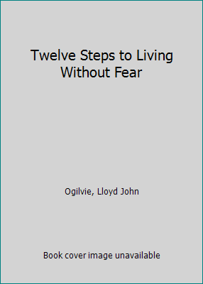 Twelve Steps to Living Without Fear [Large Print] 0849931401 Book Cover