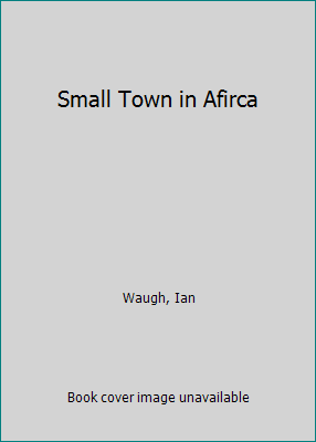 Small Town in Afirca 0749316705 Book Cover