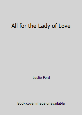 All for the Lady of Love B000NPVWKE Book Cover
