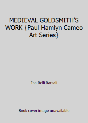 MEDIEVAL GOLDSMITH'S WORK {Paul Hamlyn Cameo Ar... B00G0ARZK2 Book Cover