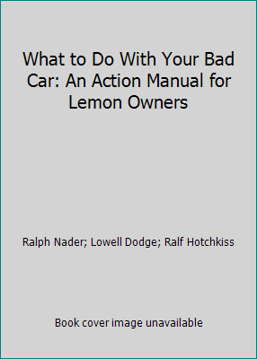 What to Do With Your Bad Car: An Action Manual ... B001D8AKXK Book Cover
