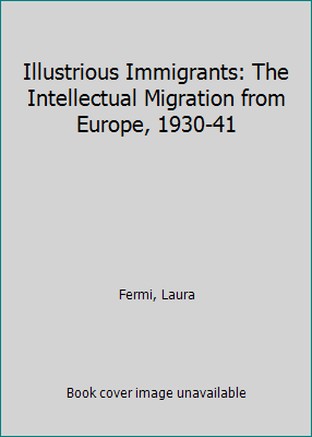 Illustrious Immigrants: The Intellectual Migrat... 0226243761 Book Cover