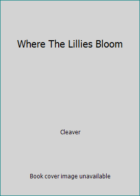 Where The Lillies Bloom B000JEC3W0 Book Cover