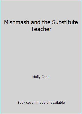 Mishmash and the Substitute Teacher B00A1EKWL2 Book Cover