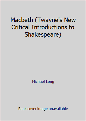 Macbeth (Twayne's New Critical Introductions to... 0805787208 Book Cover