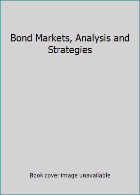 Bond Markets, Analysis and Strategies 0131271423 Book Cover