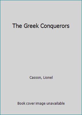 The Greek Conquerors 0867060662 Book Cover