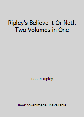 Ripley's Believe it Or Not!. Two Volumes in One [Unknown] B004DYDKEM Book Cover