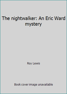 The nightwalker: An Eric Ward mystery 075404923X Book Cover