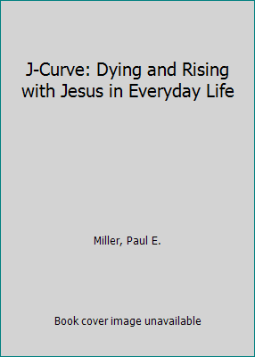 J-Curve: Dying and Rising with Jesus in Everyda... 143356159X Book Cover