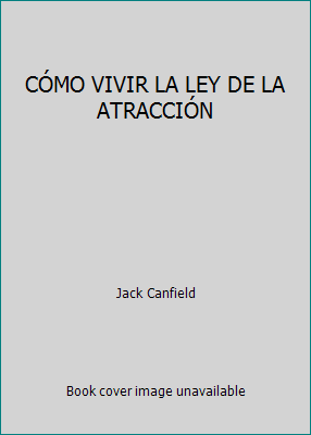 CÓMO VIVIR LA LEY DE LA ATRACCIÓN 6071100410 Book Cover