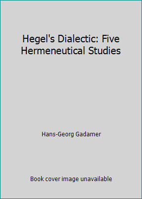 Hegel's Dialectic: Five Hermeneutical Studies B008XZYIDY Book Cover