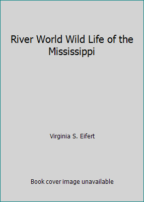 River World Wild Life of the Mississippi B002GLAD3U Book Cover