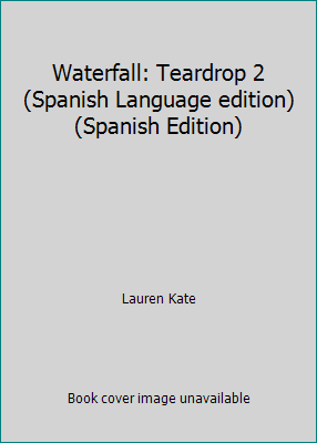 Waterfall: Teardrop 2 (Spanish Language edition... [Spanish] 1101873248 Book Cover