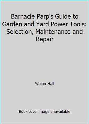 Barnacle Parp's Guide to Garden and Yard Power ... 0878574468 Book Cover
