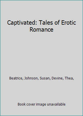 Captivated: Tales of Erotic Romance 0739405454 Book Cover