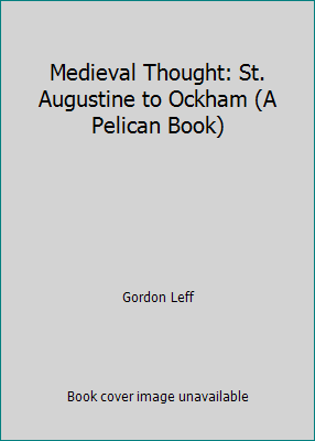 Medieval Thought: St. Augustine to Ockham (A Pe... B0056GWDD0 Book Cover