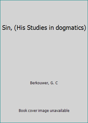 Sin, (His Studies in dogmatics) B0006C9JTA Book Cover