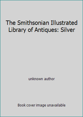 The Smithsonian Illustrated Library of Antiques... B009YZWOIS Book Cover