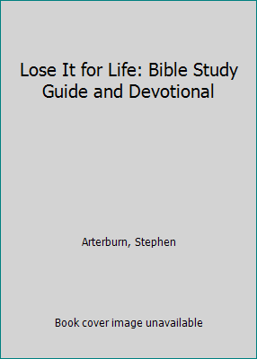 Lose It for Life: Bible Study Guide and Devotional 0849991544 Book Cover