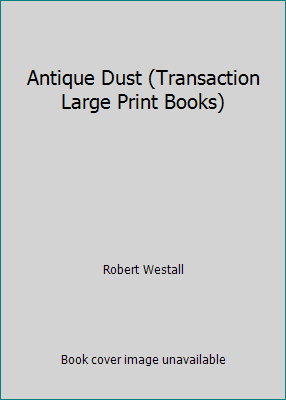 Antique Dust (Transaction Large Print Books) [Large Print] 1850893438 Book Cover