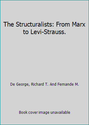 The Structuralists: From Marx to Levi-Strauss. B001MT4N1U Book Cover