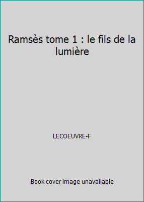 Ramsès tome 1 : le fils de la lumière [French] 2724292480 Book Cover