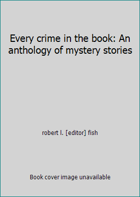 Every crime in the book: An anthology of myster... 0399115366 Book Cover