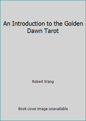 An Introduction to the Golden Dawn Tarot 0880792744 Book Cover