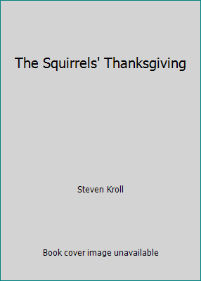 The Squirrels' Thanksgiving 0439240298 Book Cover