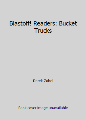 Blastoff! Readers: Bucket Trucks 0531217078 Book Cover