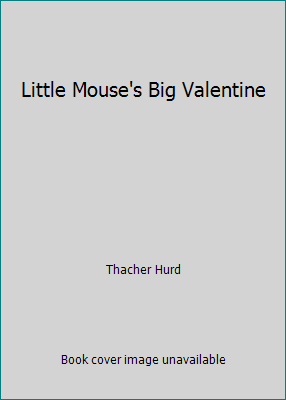 Little Mouse's Big Valentine 043929519X Book Cover