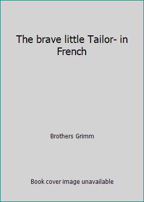 The brave little Tailor- in French [French] 1511611456 Book Cover