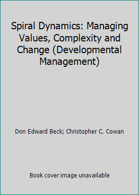 Spiral Dynamics: Managing Values, Complexity an... 1557868565 Book Cover