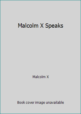 Malcolm X Speaks 0802130518 Book Cover