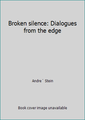 Broken silence: Dialogues from the edge 0886190827 Book Cover